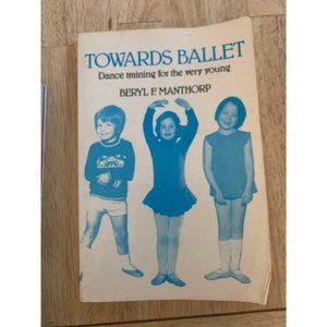 5/$20 💥 Vintage ballet book "Towards Ballet" dance training for very young